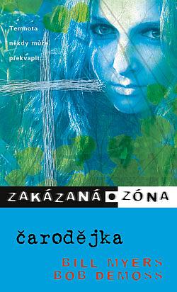 Zakázaná zóna: Čarodějka by Bill Myers