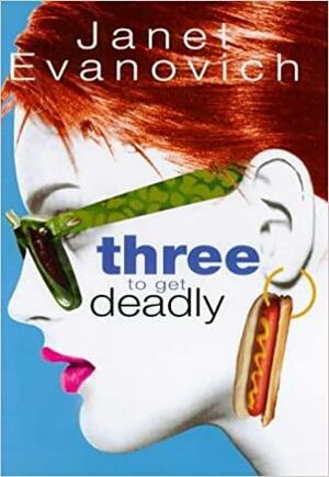 Three To Get Deadly by Janet Evanovich