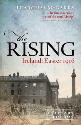 The Rising (New Edition): Ireland: Easter 1916 by Fearghal McGarry