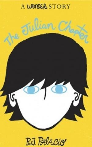 The Julian Chapter by R.J. Palacio