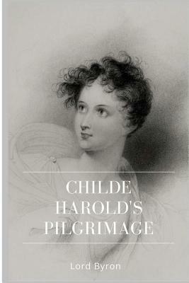 Childe Harold's Pilgrimage by George Gordon Byron