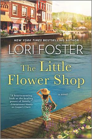 The Little Flower Shop by Lori Foster, Lori Foster