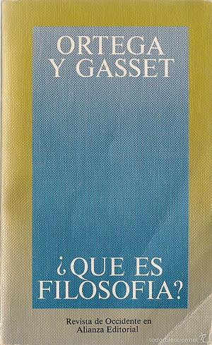 ¿Qué es filosofía? by José Ortega y Gasset