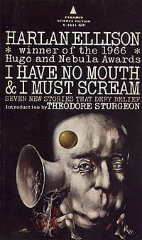 I Have No Mouth & I Must Scream by Harlan Ellison