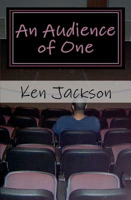 An Audience of One by Ken Jackson