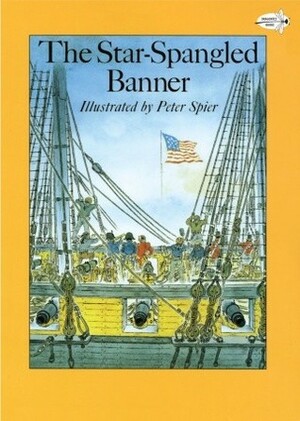 The Star-Spangled Banner by Francis Scott Key, Peter Spier