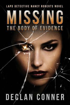 Missing: The Body of Evidence by Declan Conner