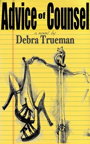 Advice of Counsel by Debra Trueman