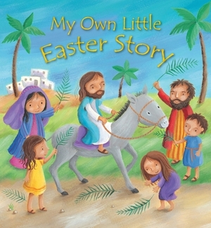 My Own Little Easter Story by Christina Goodings