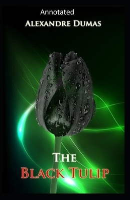 The Black Tulip- Original(Annotated) by Alexandre Dumas