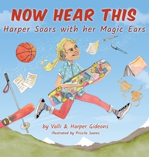 Now Hear This: Harper soars with her magic ears by Harper Gideons, Valli Gideons