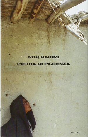 Pietra di pazienza by Atiq Rahimi