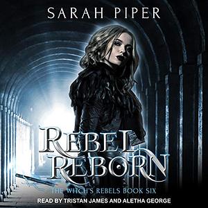 Rebel Reborn by Sarah Piper