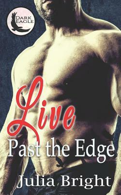 Live Past the Edge by Julia Bright