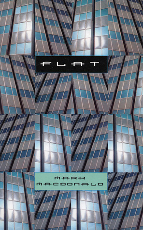 Flat by Mark MacDonald