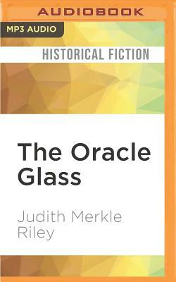 The Oracle Glass by Judith Merkle Riley