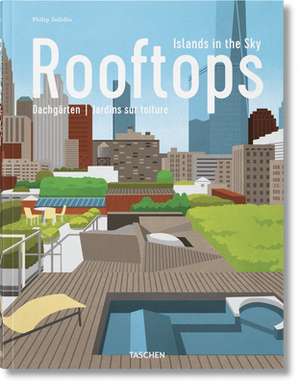 Rooftops: Islands in the Sky by Philip Jodidio