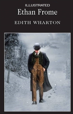 Ethan Frome Illustrated by Edith Wharton