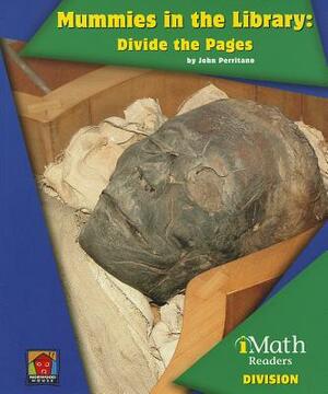 Mummies in the Library: Divide the Pages by John Perritano