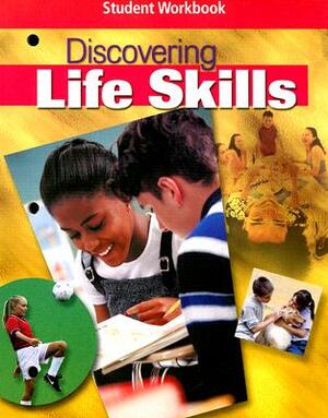 Discovering Life Skills Student Workbook by McGraw Hill