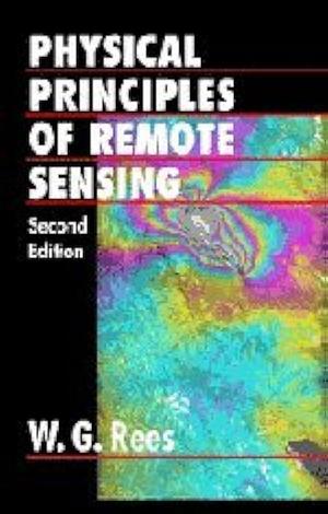 Physical Principles of Remote Sensing by Gareth Rees