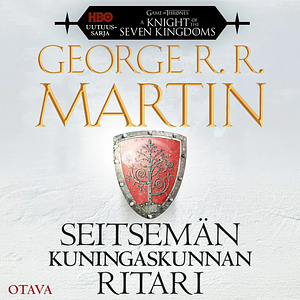 Seitsemän kuningaskunnan ritari by George R.R. Martin