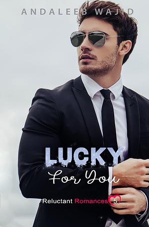 Lucky For You by Andaleeb Wajid, Andaleeb Wajid