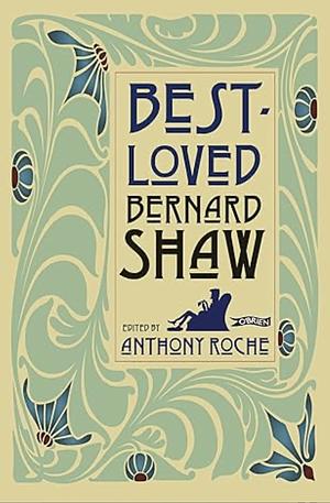 Best-Loved Bernard Shaw by Anthony Roche