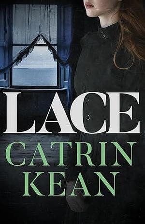 Lace by Catrin Kean, Catrin Kean