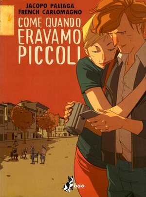 Come quando eravamo piccoli by French Carlomagno, Jacopo Paliaga