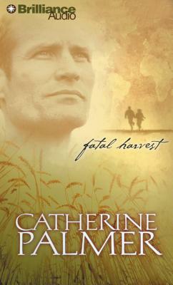 Fatal Harvest by Catherine Palmer