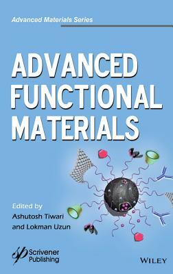 Advanced Functional Materials by Lokman Uzun, Ashutosh Tiwari