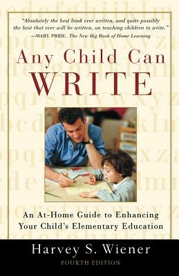 Any Child Can Write by Harvey S. Wiener