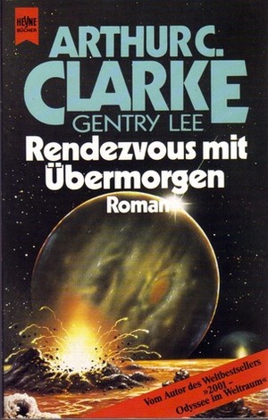 Rendezvous Mit Übermorgen by Gentry Lee, Arthur C. Clarke