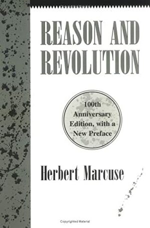 Reason and Revolution: Hegel and the Rise of Social Theory by Herbert Marcuse
