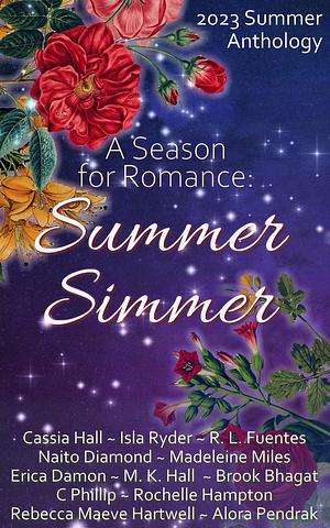 A Season for Romance: Summer Simmer by R.L. Fuentes, Cassia Hall, Cassia Hall, Isla Ryder