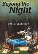 Beyond the Night: A Remembrance by Wayne Greenhaw