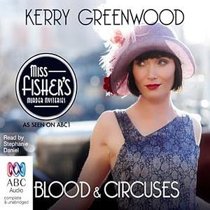 Blood and Circuses by Kerry Greenwood