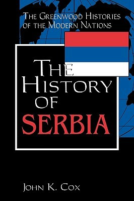 The History of Serbia by John K. Cox