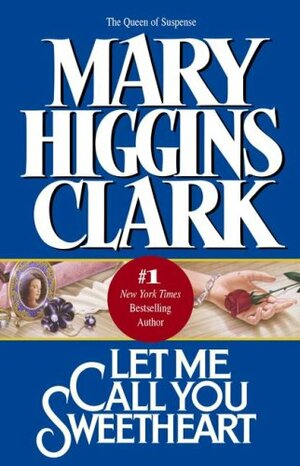 Let Me Call You Sweetheart by Mary Higgins Clark