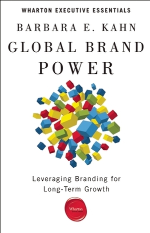 Global Brand Power by Barbara E. Kahn