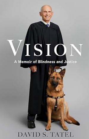 Vision: A Memoir of Blindness and Justice by David S. Tatel