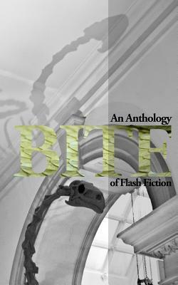 Bite: An Anthology of Flash Fiction by Katey Schultz, John Carr Walker