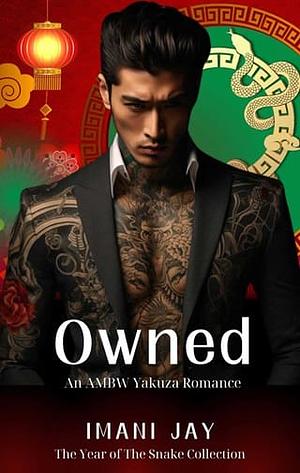 Owned (The Year Of The Snake Collection) by Imani Jay