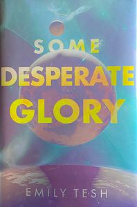 Some Desperate Glory by Emily Tesh