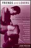 Friends And Lovers: Gay Men Write About The Families They Create by John Preston