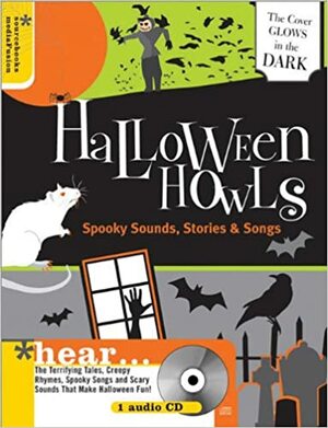 Halloween Howls: Spooky Sounds, Stories and Songs With CD by Laura Kuhn, Megan Dempster, Mollie Denman, Alex Lubertozzi