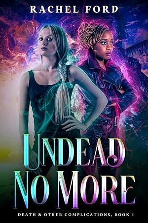 Undead No More by Rachel Ford