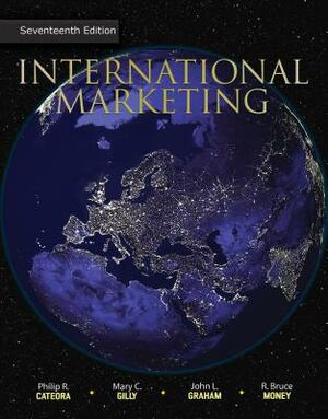 Loose-Leaf International Marketing by John Graham, Philip R. Cateora, Mary C. Gilly