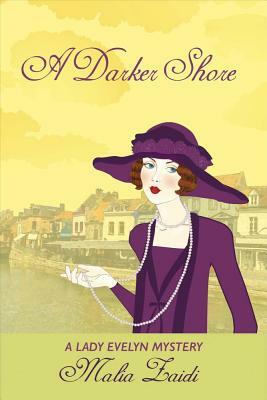 A Darker Shore, Volume 2: A Lady Evelyn Mystery by Malia Zaidi